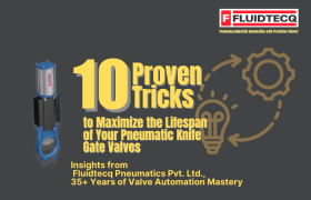 10 Smart Techniques to Increase the Lifespan of Your Pneumatic Knife Gate Valves